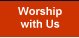 Worship with Us